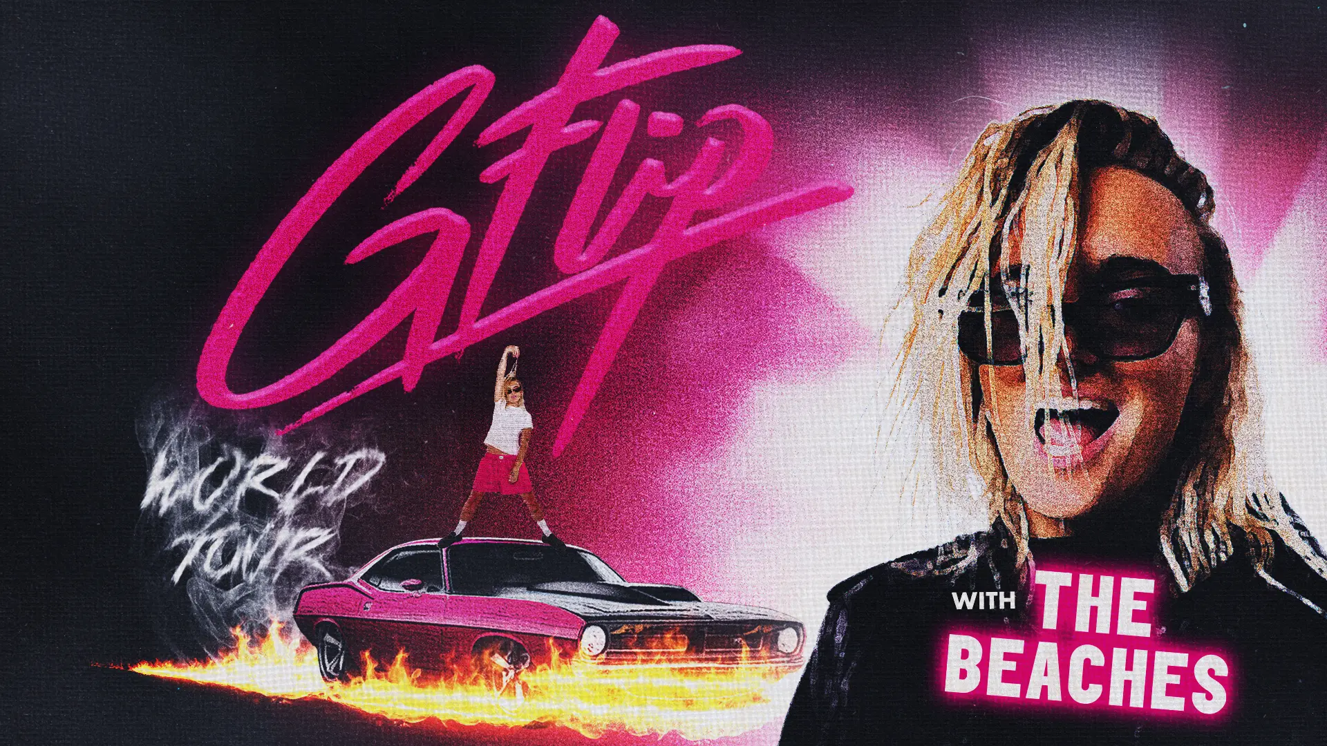 G Flip WORLD TOUR with The BEACHES